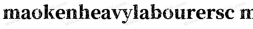 maokenheavylabourersc ming regular字体转换